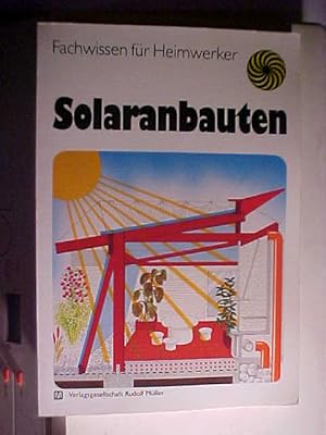 Bild des Verkufers fr Fachwissen fr Heimwerker Solaranbauten. zum Verkauf von Versandantiquariat Ingo Lutter