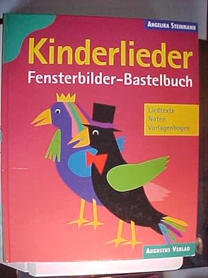 Seller image for Kinderlieder-Fensterbilder-Bastelbuch : Liedtexte, Noten, Vorlagenbogen. for sale by Versandantiquariat Ingo Lutter