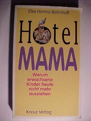 Bild des Verkufers fr Hotel Mama : warum erwachsene Kinder heute nicht mehr ausziehen. zum Verkauf von Versandantiquariat Ingo Lutter