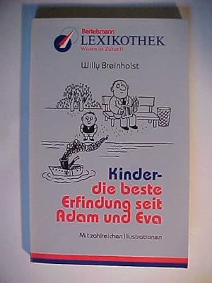 Bild des Verkufers fr Kinder-die beste Erfindung seit Adam und Eva. zum Verkauf von Versandantiquariat Ingo Lutter
