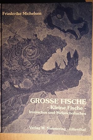 Bild des Verkufers fr Grosse Fische, kleine Fische : Ironisches und Melancholisches. zum Verkauf von Versandantiquariat Ingo Lutter