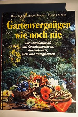 Seller image for Gartenvergngen wie noch nie : (das Standartwerk mit Gestaltungsideen, Gartenpraxis, Zier- und Nutzpflanzen). for sale by Versandantiquariat Ingo Lutter