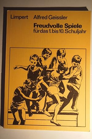 Bild des Verkufers fr Freudvolle Spiele fr das 1. (erste) bis 10. (zehnte) Schuljahr : ein Leitbild f. d. Spielerziehung in d. Schule. zum Verkauf von Versandantiquariat Ingo Lutter