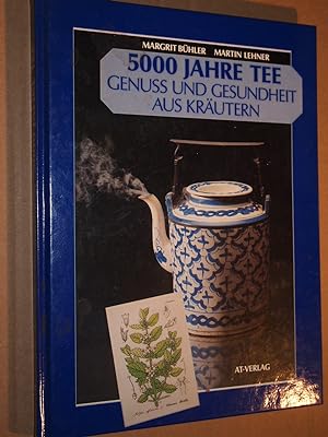 Image du vendeur pour 5000 Jahre Tee. Genuss und Gesundheit aus Krutern. mis en vente par Versandantiquariat Ingo Lutter