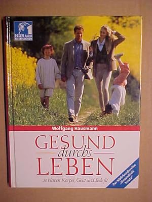 Seller image for Gesund Durchs Leben So Bleiben Krper Geis Und Seele Fit Zur NDR Sendereihe Gesundheit Heute. for sale by Versandantiquariat Ingo Lutter