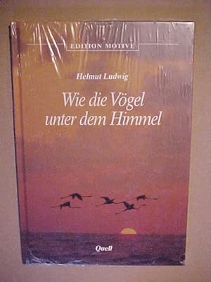Seller image for Wie die Vgel unter dem Himmel. for sale by Versandantiquariat Ingo Lutter