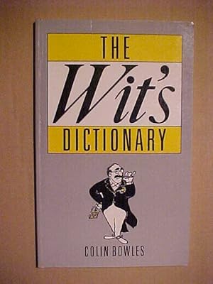 Image du vendeur pour The Wit s Dictionary. mis en vente par Versandantiquariat Ingo Lutter