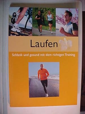 Bild des Verkufers fr Laufen : schlank und gesund mit dem richtigen Training. zum Verkauf von Versandantiquariat Ingo Lutter