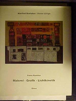 Seller image for Verffentlichungen des Sdostdeutschen Kulturwerks : Reihe A, Kultur und Dichtung ; Bd. 33 Franz Kumher, Malerei - Grafik - Lichtkinetik. for sale by Versandantiquariat Ingo Lutter