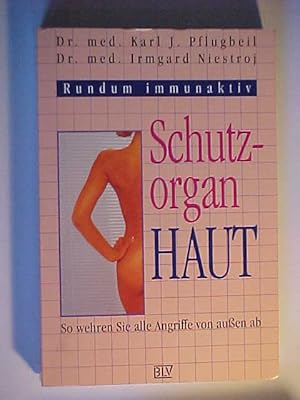 Bild des Verkufers fr Schutzorgan Haut : rundum immunaktiv ; so wehren Sie alle Angriffe von aussen ab. zum Verkauf von Versandantiquariat Ingo Lutter