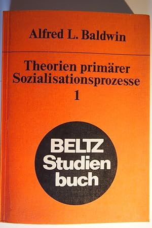 Bild des Verkäufers für Theorien primärer Sozialisationsprozesse / Alfred L. Baldwin T 1. Teil: 1. zum Verkauf von Versandantiquariat Ingo Lutter