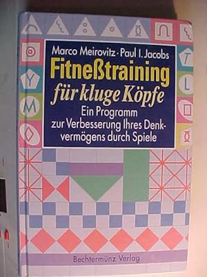 Seller image for Fitnetraining fr kluge Kpfe : Ein Programm zur Verbesserung Ihres Denkvermgens durch Spiele. for sale by Versandantiquariat Ingo Lutter