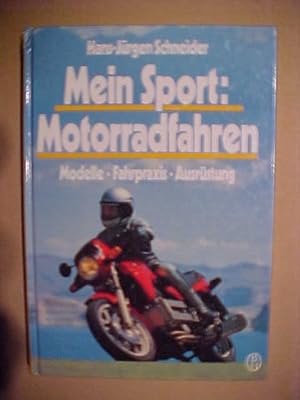 Bild des Verkufers fr Mein Sport: Motorradfahren : Modelle, Fahrpraxis, Ausrstung. zum Verkauf von Versandantiquariat Ingo Lutter