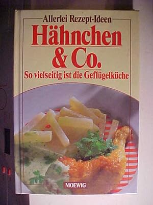 Imagen del vendedor de Allerlei Rezept-Ideen Hhnchen & (und) Co. : so vielseitig ist die Geflgelkche. a la venta por Versandantiquariat Ingo Lutter
