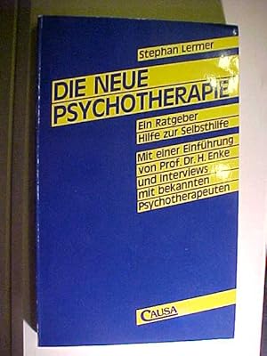 Seller image for Die neue Psychotherapie : e. Ratgeber Hilfe zur Selbsthilfe. for sale by Versandantiquariat Ingo Lutter