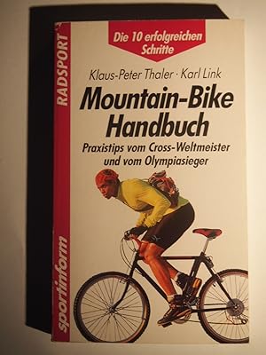 Bild des Verkufers fr Mountain-Bike-Handbuch : Praxistips vom Cross-Weltmeister und vom Olympiasieger. zum Verkauf von Versandantiquariat Ingo Lutter