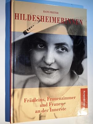 Seller image for Hildesheimerinnen. Fruleins, Frauenzimmer und Frauen an der Innerste. for sale by Versandantiquariat Ingo Lutter
