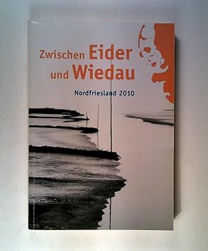 Bild des Verkufers fr Zwischen Eider und Wiedau: Nordfriesland 2010. Heimatkalender zum Verkauf von ANTIQUARIAT Franke BRUDDENBOOKS