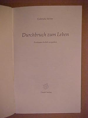 Seller image for Durchbruch zum Leben : Probleme ehrlich anpacken. for sale by Versandantiquariat Ingo Lutter