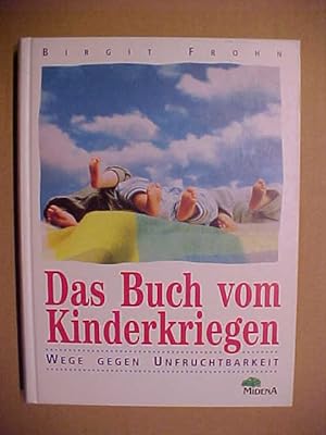 Imagen del vendedor de Das Buch vom Kinderkriegen : Wege gegen Unfruchtbarkeit. a la venta por Versandantiquariat Ingo Lutter