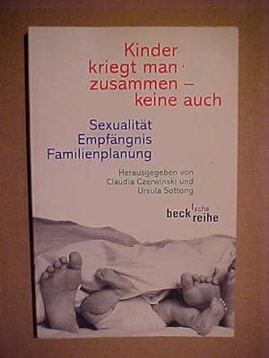 Seller image for Kinder kriegt man zusammen - keine auch.: Sexualitt, Empfngnis, Familienplanung. for sale by Versandantiquariat Ingo Lutter