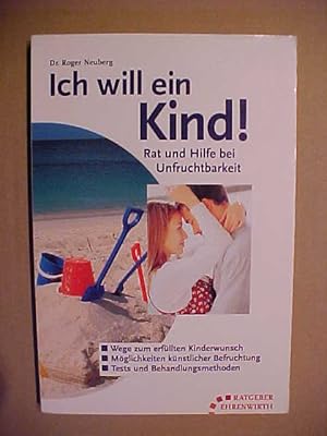 Image du vendeur pour Ich will ein Kind!: Rat und Hilfe bei Unfruchtbarkeit. mis en vente par Versandantiquariat Ingo Lutter