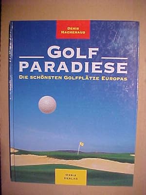 Bild des Verkäufers für Golfparadiese : die schönsten Golfplätze Europas. zum Verkauf von Versandantiquariat Ingo Lutter