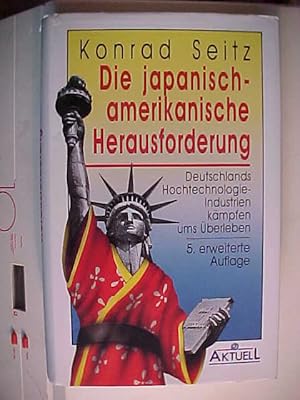 Seller image for Die japanisch-amerikanische Herausforderung : Deutschlands Hochtechnologie-Industrien kmpfen ums berleben. for sale by Versandantiquariat Ingo Lutter