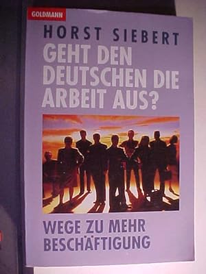 Seller image for Goldmann ; 12638 : Gesellschaft, Politik, Zeitgeschichte Geht den Deutschen die Arbeit aus? : Wege zu mehr Beschftigung. for sale by Versandantiquariat Ingo Lutter