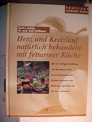 Seller image for Herz und Kreislauf natrlich behandeln mit fettarmer Kche. for sale by Versandantiquariat Ingo Lutter