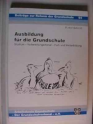 Beiträge zur Reform der Grundschule ; Bd. 94 Ausbildung für die Grundschule : Studium - Vorbereit...