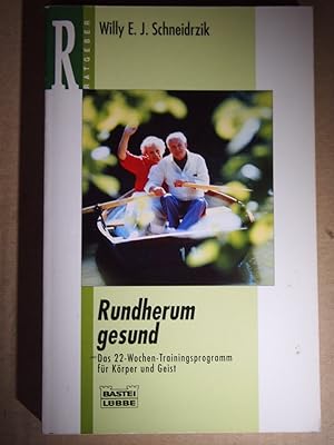 Seller image for Bastei-Lbbe-Taschenbuch ; Bd. 66289 : Ratgeber Rundherum gesund : das 22-Wochen-Trainingsprogramm fr Krper und Geist. for sale by Versandantiquariat Ingo Lutter