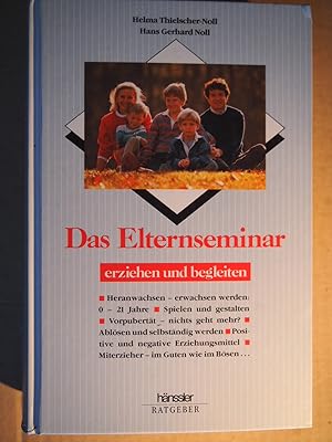 Immagine del venditore per Hnssler-Ratgeber : Pdagogik Das Elternseminar - erziehen und begleiten : Erziehung von 0 - 21 Jahre. venduto da Versandantiquariat Ingo Lutter