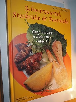 Bild des Verkufers fr Schwarzwurzel, Steckrbe & Pastinake : Gromutters Gemse neu entdeckt. zum Verkauf von Versandantiquariat Ingo Lutter