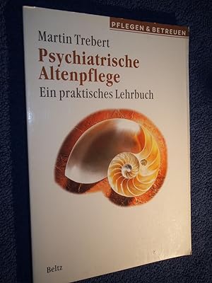 Image du vendeur pour Psychiatrische Altenpflege : ein praktisches Lehrbuch. mis en vente par Versandantiquariat Ingo Lutter