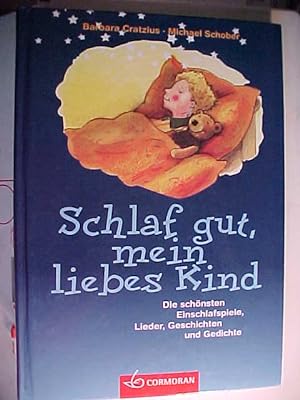 Seller image for Schlaf gut, mein liebes Kind : die schnsten Einschlafspiele, Lieder, Geschichten und Gedichte. for sale by Versandantiquariat Ingo Lutter