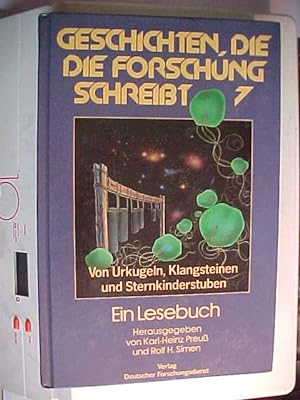 Bild des Verkufers fr Geschichten, die die Forschung schreibt ; Bd. 7 Von Urkugeln, Klangsteinen und Sternkinderstuben : ein Lesebuch des Deutschen Forschungsdienstes. zum Verkauf von Versandantiquariat Ingo Lutter