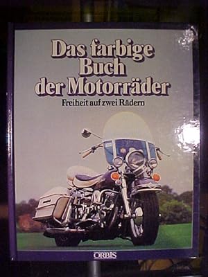 Seller image for Das farbige Buch der Motorrder : Freiheit auf 2 Rdern. for sale by Versandantiquariat Ingo Lutter