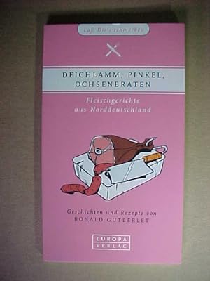Seller image for La Dir s schmecken Deichlamm, Pinkel, Ochsenbraten : Fleischgerichte aus Norddeutschland. for sale by Versandantiquariat Ingo Lutter