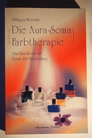 Seller image for Die Aura-Soma-Farbtherapie. for sale by Versandantiquariat Ingo Lutter