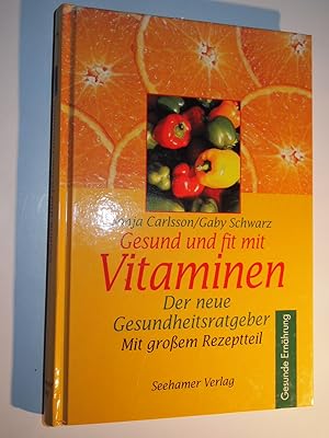 Seller image for Gesund und fit mit Vitaminen. Der neue Gesundheitsratgeber. Mit groem Rezeptteil. for sale by Versandantiquariat Ingo Lutter