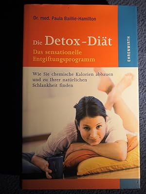 Imagen del vendedor de Die Detox-Dit - Das sensationelle Entgiftungsprogramm. a la venta por Versandantiquariat Ingo Lutter