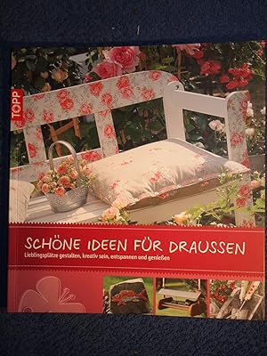 Seller image for Schne Ideen fr draussen : Lieblingspltze gestalten, kreativ sein, entspannen und genieen. for sale by Versandantiquariat Ingo Lutter