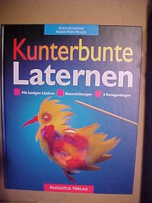 Seller image for Kunterbunte Laternen : mit lustigen Liedern, Bauanleitungen und Vorlagenbogen. for sale by Versandantiquariat Ingo Lutter