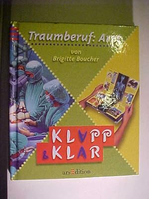 Imagen del vendedor de Klapp & klar Traumberuf: Arzt. a la venta por Versandantiquariat Ingo Lutter