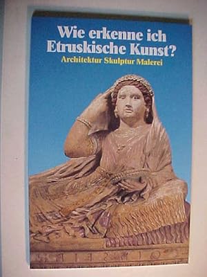 Seller image for Wie erkenne ich etruskische Kunst? : (Architektur, Skulptur, Malerei). for sale by Versandantiquariat Ingo Lutter