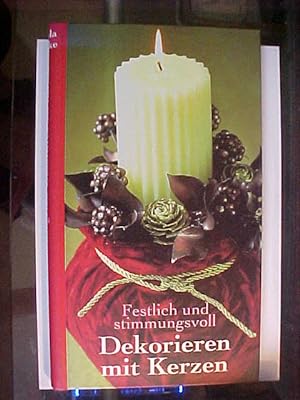 Bild des Verkufers fr Festlich und stimmungsvoll dekorieren mit Kerzen. zum Verkauf von Versandantiquariat Ingo Lutter