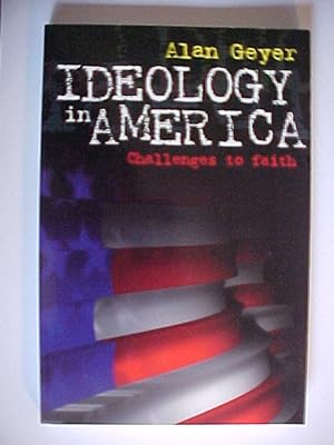 Bild des Verkufers fr Ideology in America : challenges to faith. zum Verkauf von Versandantiquariat Ingo Lutter