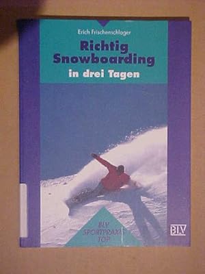 Bild des Verkufers fr BLV Sportpraxis : Top Richtig Snowboarding in drei Tagen. zum Verkauf von Versandantiquariat Ingo Lutter