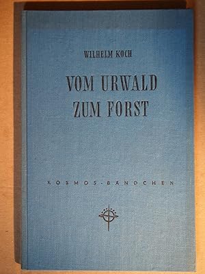 Bild des Verkufers fr Die Kosmos Bibliothek VOM URWALD ZUM FORST. zum Verkauf von Versandantiquariat Ingo Lutter